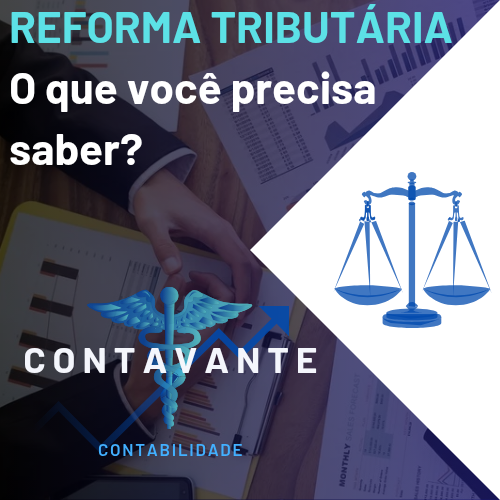 Reforma Tributária o que você precisa saber?